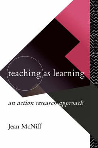 Cover image for Teaching as Learning: An Action Research Approach