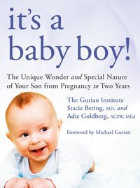 Cover image for It's a Baby Boy!: The Unique Wonders and Special Nature of Your Son From Pregnancy to Two Years