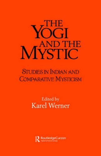 Cover image for The Yogi and the Mystic: Studies in Indian and Comparative Mysticism