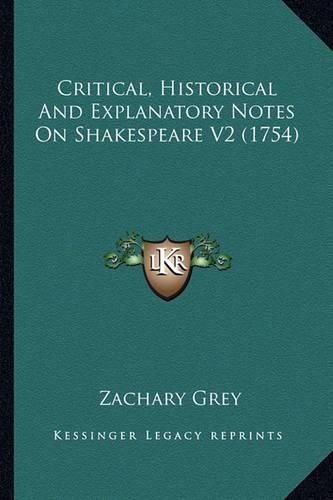 Critical, Historical and Explanatory Notes on Shakespeare V2 (1754)