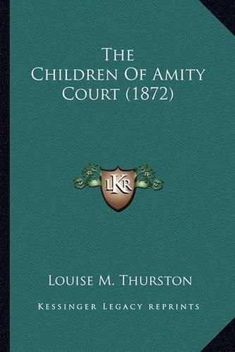 Cover image for The Children of Amity Court (1872)
