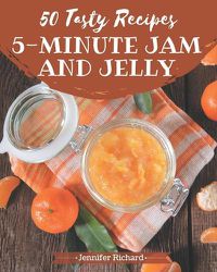 Cover image for 50 Tasty 5-Minute Jam and Jelly Recipes