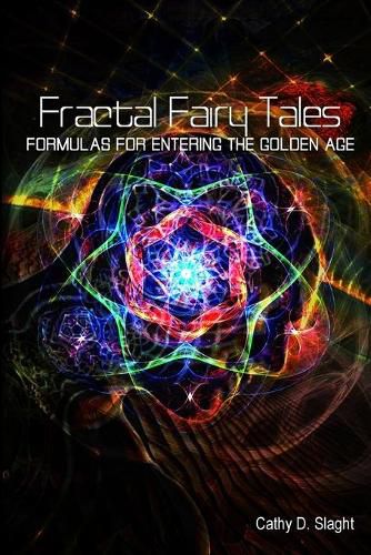 Cover image for Fractal Fairy Tales: formulas for entering the Golden Age