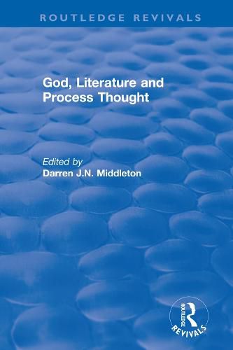 Cover image for God, Literature and Process Thought