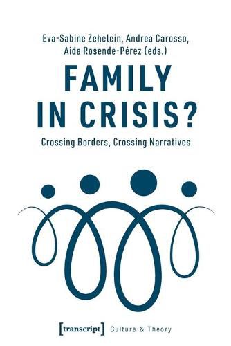 Cover image for Family in Crisis? - Crossing Borders, Crossing Narratives