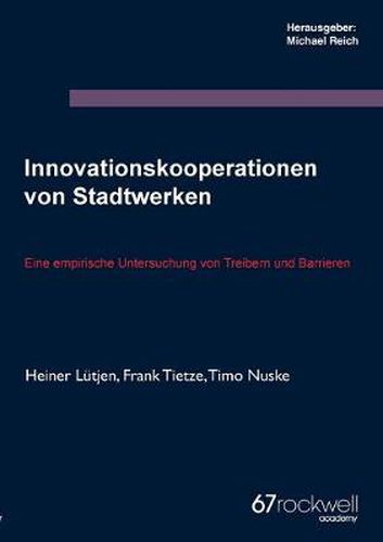 Cover image for Innovationskooperationen von Stadtwerken: Eine empirische Untersuchung von Treibern und Barrieren