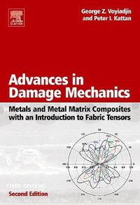 Cover image for Advances in Damage Mechanics: Metals and Metal Matrix Composites With an Introduction to Fabric Tensors