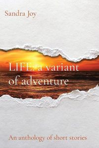 Cover image for LIFE a variant of adventure: An anthology of short stories