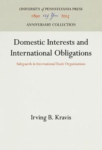 Cover image for Domestic Interests and International Obligations: Safeguards in International Trade Organizations