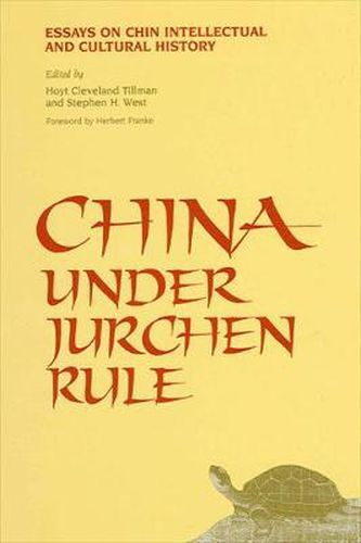 Cover image for China Under Jurchen Rule: Essays on Chin Intellectual and Cultural History