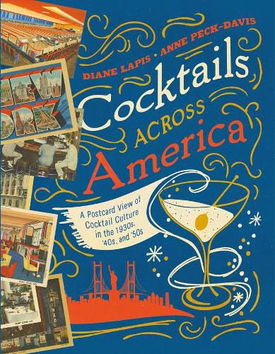 Cover image for Cocktails Across America: A Postcard View of Cocktail Culture in the 1930s, '40s, and '50s