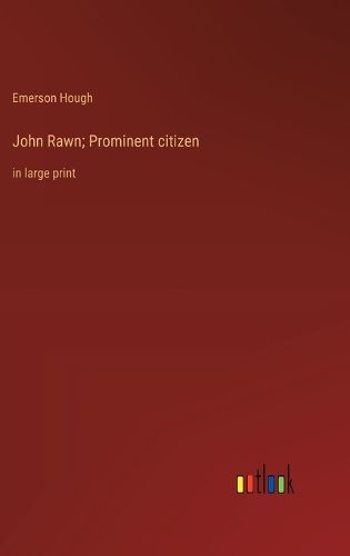 Cover image for John Rawn; Prominent citizen