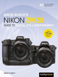 Cover image for David Busch's Nikon Z9/Z8 Guide to Digital Still Photography
