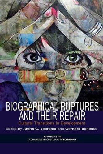 Cover image for Biographical Ruptures and Their Repair: Cultural Transitions in Development