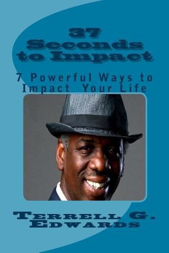 Cover image for 37 Seconds to Impact: 7 Powerful Ways to Impact Your Life