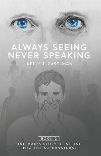 Cover image for Always Seeing, Never Speaking: The Testimony of a Seer