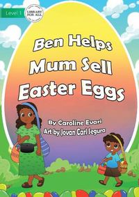 Cover image for Ben Helps Mum Sell Easter Eggs