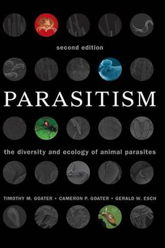 Cover image for Parasitism: The Diversity and Ecology of Animal Parasites