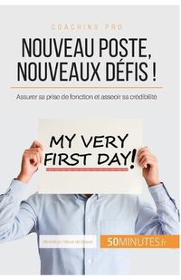 Cover image for Nouveau poste, nouveaux defis !: Assurer sa prise de fonction et asseoir sa credibilite