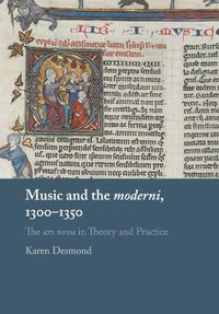 Cover image for Music and the moderni, 1300-1350: The ars nova in Theory and Practice