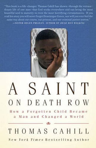 Cover image for A Saint on Death Row: How a Forgotten Child Became a Man and Changed a World