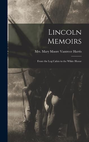 Cover image for Lincoln Memoirs