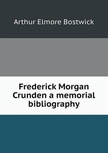 Cover image for Frederick Morgan Crunden a memorial bibliography