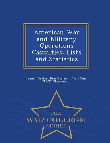 Cover image for American War and Military Operations Casualties: Lists and Statistics - War College Series