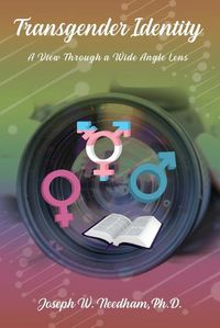 Cover image for Transgender Identity: A View through a Wide Angle Lens