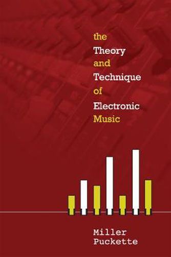 Cover image for Theory And Techniques Of Electronic Music, The