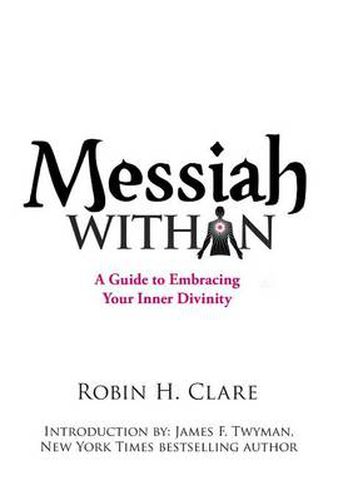 Cover image for Messiah Within: A Guide to Embracing Your Inner Divinity