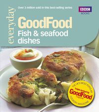 Cover image for Good Food: Fish & Seafood Dishes: Triple-tested Recipes