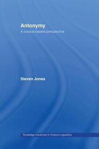 Cover image for Antonymy: A Corpus-Based Perspective