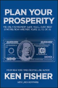 Cover image for Plan Your Prosperity: The Only Retirement Guide You'll Ever Need, Starting Now Whether You're 22, 52 or 82
