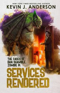 Cover image for Services Rendered: Dan Shamble, Zombie P.I.