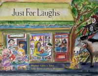 Cover image for Just For Laughs: Michael Curran's Jokes ..Holly Sweet Curran's Illustations