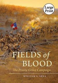 Cover image for Fields of Blood: The Prairie Grove Campaign