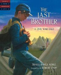 Cover image for The Last Brother: A Civil War Tale