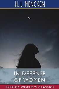 Cover image for In Defense of Women (Esprios Classics)