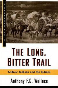 Cover image for The Long, Bitter Trail: Andrew Jackson and the Indians