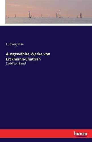 Ausgewahlte Werke von Erckmann-Chatrian: Zwoelfter Band