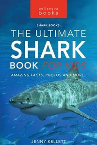 Cover image for Sharks The Ultimate Shark Book for Kids