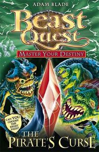 Cover image for Beast Quest: Master Your Destiny: The Pirate's Curse: Book 3