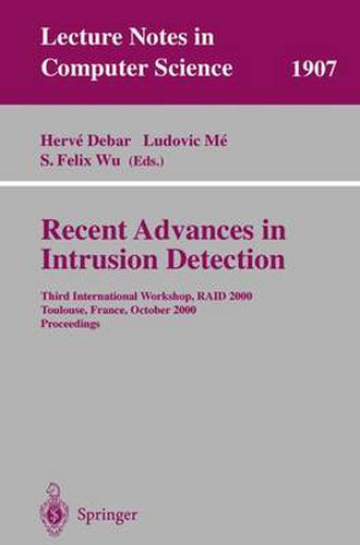 Cover image for Recent Advances in Intrusion Detection: Third International Workshop, RAID 2000 Toulouse, France, October 2-4, 2000 Proceedings