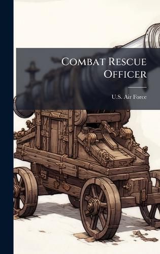 Cover image for Combat Rescue Officer