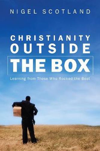 Cover image for Christianity Outside the Box: Learning from Those Who Rocked the Boat