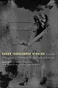 Cover image for Queer Indigenous Studies: Critical Interventions in Theory, Politics and Literature