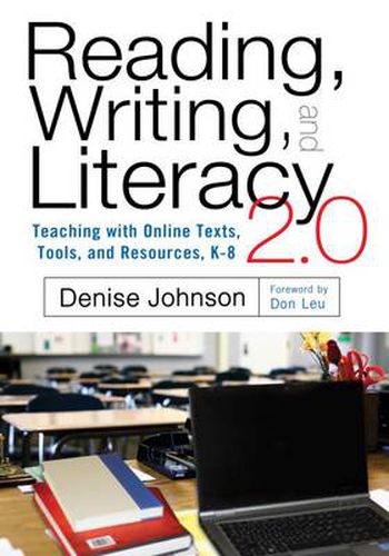 Reading, Writing, and Literacy 2.0: Teaching with Online Texts, Tools, and Resources, K-8