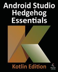 Cover image for Android Studio Hedgehog Essentials - Kotlin Edition