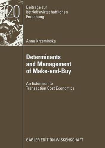 Cover image for Determinants and Management of Make-And-Buy: An Extension to Transaction Cost Economics